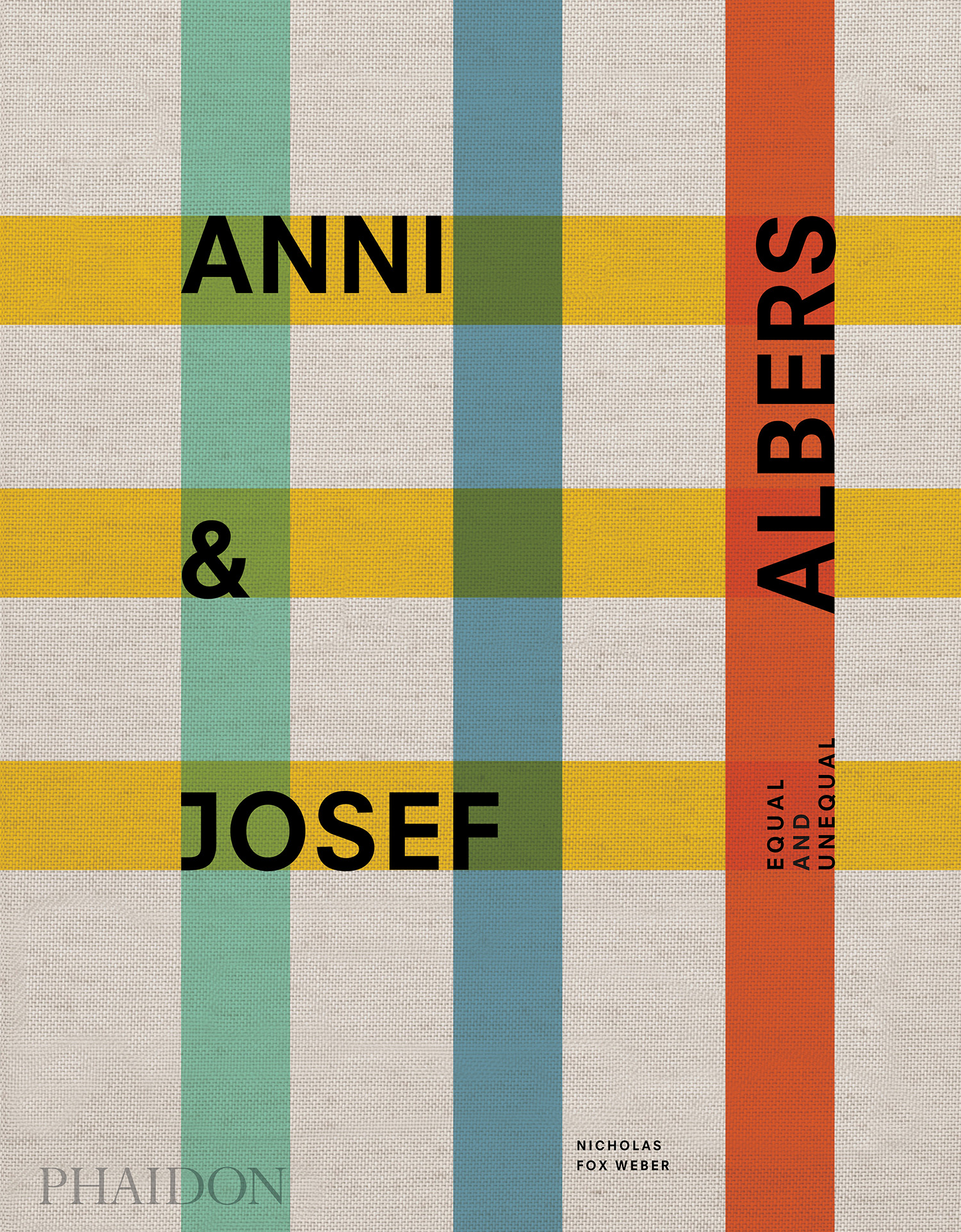 Anni & Josef Albers: Equal and Unequal by Nicholas Fox Weber, Phaidon